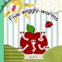 Five Wiggly Worms
