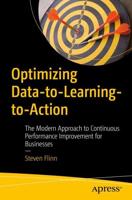 Optimizing Data-to-Learning-to-Action : The Modern Approach to Continuous Performance Improvement for Businesses