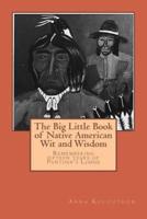 The Big Little Book of Native American Wit and Wisdom