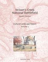 Wilson's Creek National Battlefield, Republic, Missouri Cultural Landscape Report, Vol. II