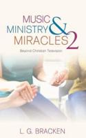Music, Ministry and Miracles 2: Beyond Christian Television