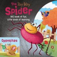 The Itsy Bitsy Spider / Opposites
