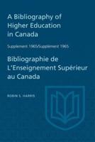 Supplement 1965 to A Bibliography of Higher Education in Canada / Supplément 1965 De Bibliographie De L'Enseighnement Supérieur Au Canada