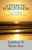 6 Steps to Forgiveness