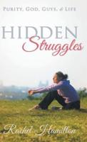 Hidden Struggles: Purity, God, Guys and Life