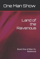 Land of the Ravenous