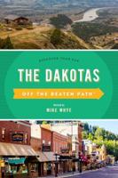 The Dakotas Off the Beaten Path®: Discover Your Fun, Tenth Edition