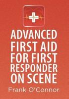 Advanced First Aid for First Responder on Scene