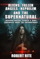 Aliens, Fallen Angels, Nephilim and the Supernatural