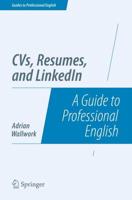 CVs, Resumes, and LinkedIn : A Guide to Professional English