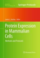 Protein Expression in Mammalian Cells : Methods and Protocols