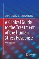A Clinical Guide to the Treatment of the Human Stress Response