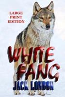 White Fang - Large Print Edition
