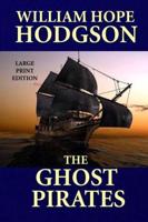 The Ghost Pirates - Large Print Edition