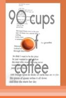90 Cups of Coffee