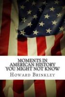 Moments in American History You Might Not Know