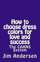 How to Choose Dress Colors for Love and Success
