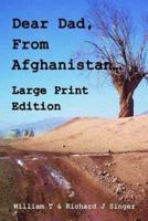Dear Dad, from Afghanistan, Large Print Edition