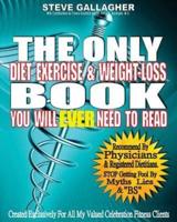 The Only Diet Exercise & Weight-Loss Book You Will Ever Need To Read