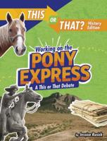 Working on the Pony Express
