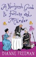 Newlywed's Guide to Fortune and Murder, A
