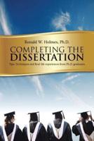 Completing the Dissertation: Tips, Techniques and Real-Life Experiences from PH.D. Graduates