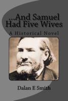 ...And Samuel Had Five Wives