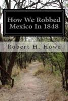 How We Robbed Mexico in 1848