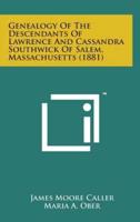 Genealogy of the Descendants of Lawrence and Cassandra Southwick of Salem, Massachusetts (1881)