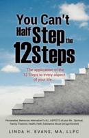 You Can't Half Step the 12 Steps