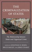 The Criminalization of States: The Relationship between States and Organized Crime