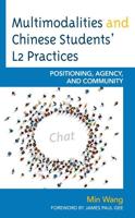 Multimodalities and Chinese Students' L2 Practices: Positioning, Agency, and Community