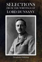 Selections from the Writings of Lord Dunsany