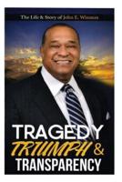 Tragedy, Triumph & Transparency