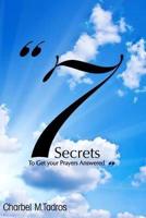 7 Secrets to Get Your Prayers Answered