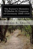 The Kaiser's Memoirs Wilhelm II