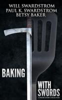 Baking With Swords