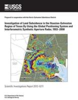 Investigation of Land Subsidence in the Houston-Galveston Region of Texas by Using the Global Positioning System and Interferometric Synthetic Aperture Radar, 1993?2000