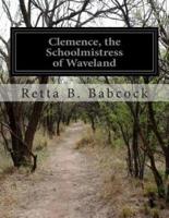 Clemence, the Schoolmistress of Waveland