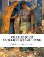 Charles John Cutcliffe Wright Hyne, Collection Novels