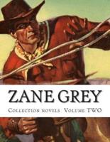 Zane Grey, Collection Novels Volume Two