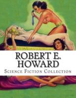 Robert E. Howard, Science Fiction Collection