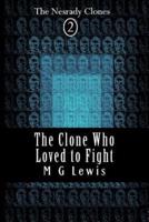 The Clone Who Loved to Fight
