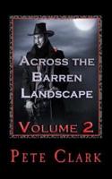 Across the Barren Landscape, Volume 2