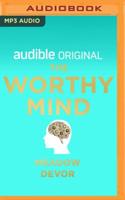 The Worthy Mind