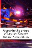 A Year in the Shoes of Lepton Kwaark