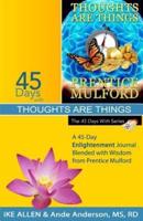 45 Days With Thoughts Are Things