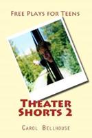 Theater Shorts 2