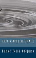 Just a Drop of Grace