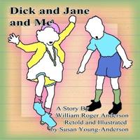 Dick and Jane and Me